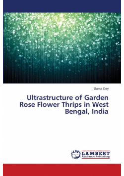 Ultrastructure of Garden Rose Flower Thrips in West Bengal, India