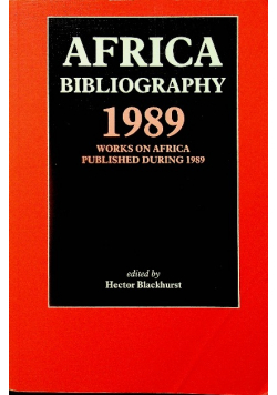 Africa Bibliography 1989 Works on Africa published during 1989