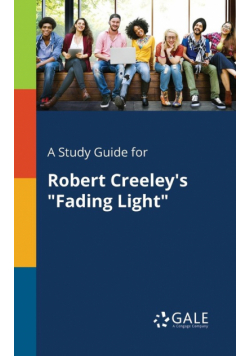 A Study Guide for Robert Creeley's "Fading Light"