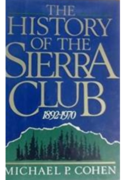 The history of the Sierra Club 1892 - 1970