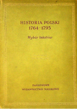 Historia Polski 1764 - 1795 Wybór tekstów