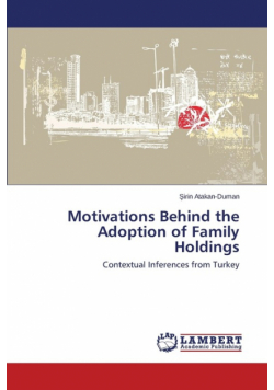 Motivations Behind the Adoption of Family Holdings