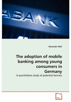 The adoption of mobile banking among young consumers in Germany