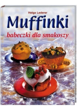 Muffinki babeczki dla smakoszy