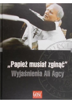 "Papież musiał zginąć" Wyjaśnienia Ali Agcy