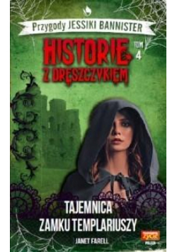Historie z dreszczykiem T.4 Tajemnica zamku...