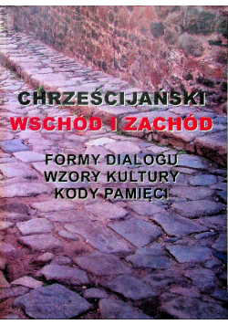 Dziedzictwo chrześcijańskiego Wschodu i Zachodu