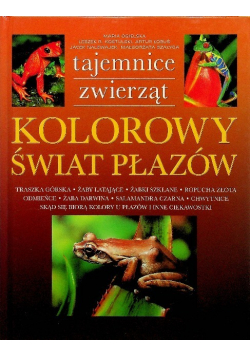 Tajemnice zwierząt kolorowy świat płazów