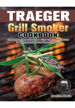 Traeger Grill Smoker Cookbook