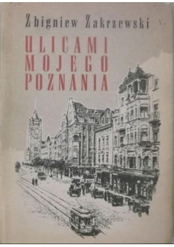 Ulicami mojego Poznania 1918 1939