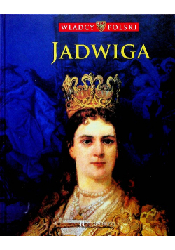 Jadwiga władcy polski