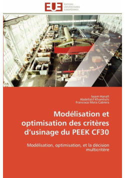 Modélisation et optimisation des critères d usinage du peek cf30