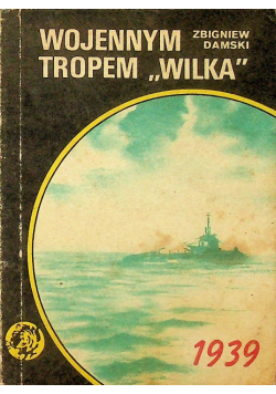 Wojennym tropem "Wilka"