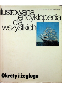Ilustrowana encyklopedia dla wszystkich  Okręty i żegluga