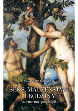Seks, małżeństwo i rodzina