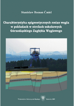Charakterystyka epigenetycznych zmian węgla w pokładach w strefach uskokowych Górnośląskiego Zagłębia Węglowego