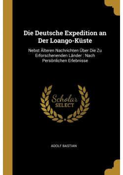 Die Deutsche Expedition an Der Loango-Küste