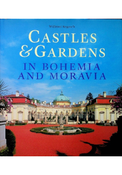 Castles and Gardens in Bohemia and Moravia