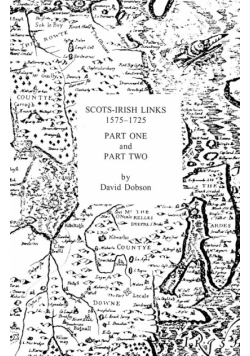 Scots-Irish Links 1575-1725 in Two Parts