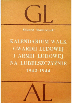 Kalendarium walk Gwardii Ludowej i Armii Ludowej na Lubelszczyźnie 1942 1944