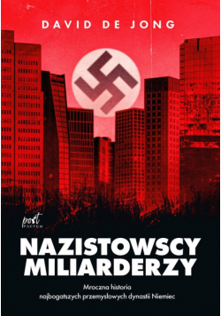 Nazistowscy miliarderzy: Mroczna historia..