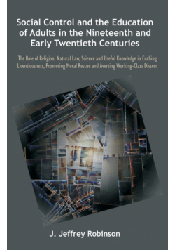 Social Control and the Education of Adults in the Nineteenth and Early Twentieth Centuries