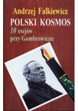 Polski kosmos 10 esejów przy Gombrowiczu
