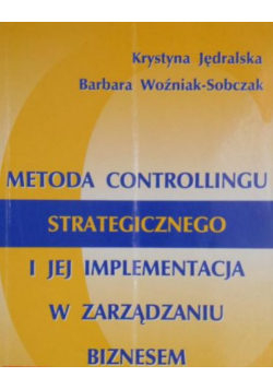 Metoda controllingu strategicznego i jej implementacja w zarządzaniu biznesem
