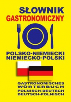 Słownik gastronomiczny polsko - niemiecki niemiecko - polski