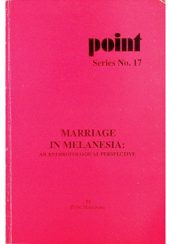 Marriage in melanesia an anthropological perspective