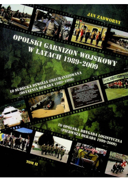 Opolski garnizon wojskowy w latach 1989 2009