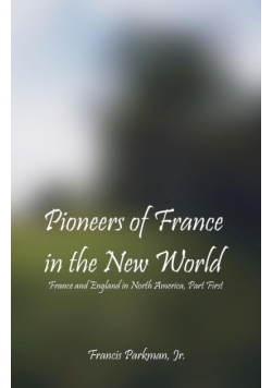 Pioneers Of France In The New World