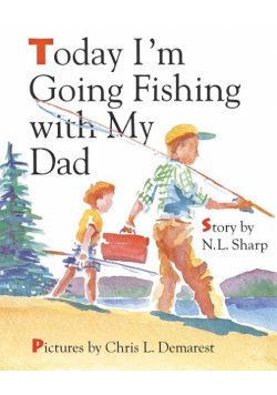 Today I'm Going Fishing with My Dad