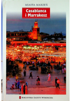 Casablanca i Marakesz Miasta marzeń