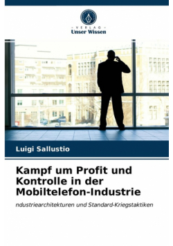 Kampf um Profit und Kontrolle in der Mobiltelefon-Industrie