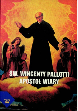 Święty Wincenty Pallotti Apostoł wiary