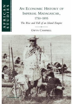 An Economic History of Imperial Madagascar, 1750 1895