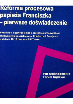 Reforma procesowa papieża Franciszka pierwsze doświadczenie
