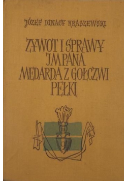 Żywot i sprawy Impana Medarda z Gołczwi Pełki