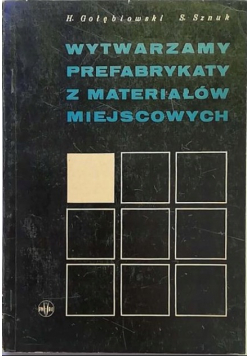 Wytwarzamy prefabrykaty z materiałów miejscowych