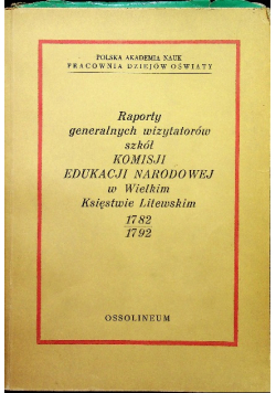 Raporty generalnych wizytatorów szkół Komisji Edukacji Narodowej w Wielkim Księstwie Litwewskim