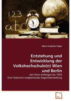 Entstehung und Entwicklung der Volkshochschule(n) Wien und Berlin