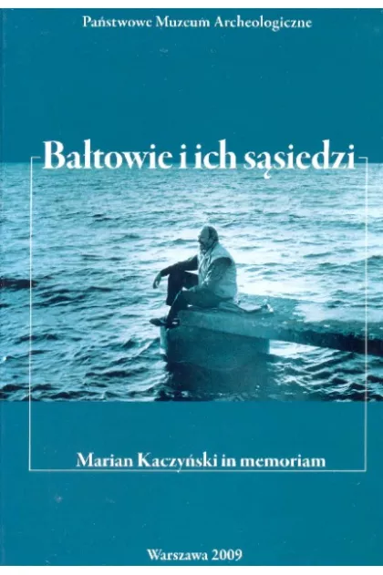 Bałtowie i ich sąsiedzi Marian Kaczyński in memoriam