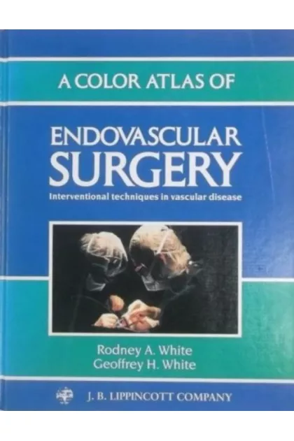 A Color Atlas of Endovascular Surgery - Rodney A. White | książka w  tezeusz.pl książki promocje